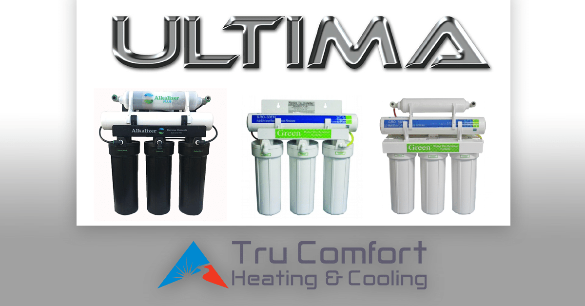Tru Comfort Heating & Cooling Offers Ultima Green and Ultima Alkalizer Reverse Osmosis 4 and 5 Stage Systems